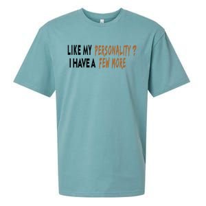 Funny Quote Like My Personality I Have A Few More Humor Meaningful Gift Sueded Cloud Jersey T-Shirt