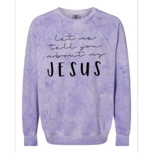 Funny Quote Let Me Tell You About MY Jesus Christian Colorblast Crewneck Sweatshirt