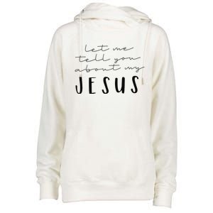 Funny Quote Let Me Tell You About MY Jesus Christian Womens Funnel Neck Pullover Hood