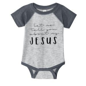 Funny Quote Let Me Tell You About MY Jesus Christian Infant Baby Jersey Bodysuit