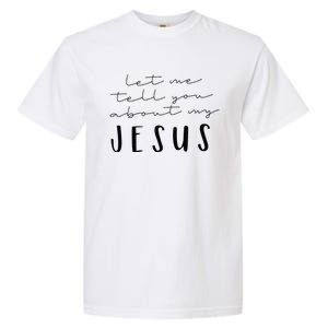 Funny Quote Let Me Tell You About MY Jesus Christian Garment-Dyed Heavyweight T-Shirt