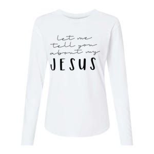 Funny Quote Let Me Tell You About MY Jesus Christian Womens Cotton Relaxed Long Sleeve T-Shirt