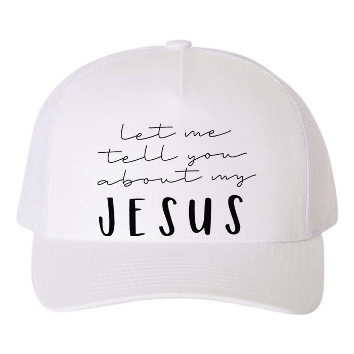 Funny Quote Let Me Tell You About MY Jesus Christian Yupoong Adult 5-Panel Trucker Hat