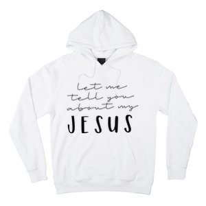 Funny Quote Let Me Tell You About MY Jesus Christian Hoodie