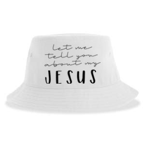 Funny Quote Let Me Tell You About MY Jesus Christian Sustainable Bucket Hat