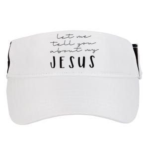 Funny Quote Let Me Tell You About MY Jesus Christian Adult Drive Performance Visor