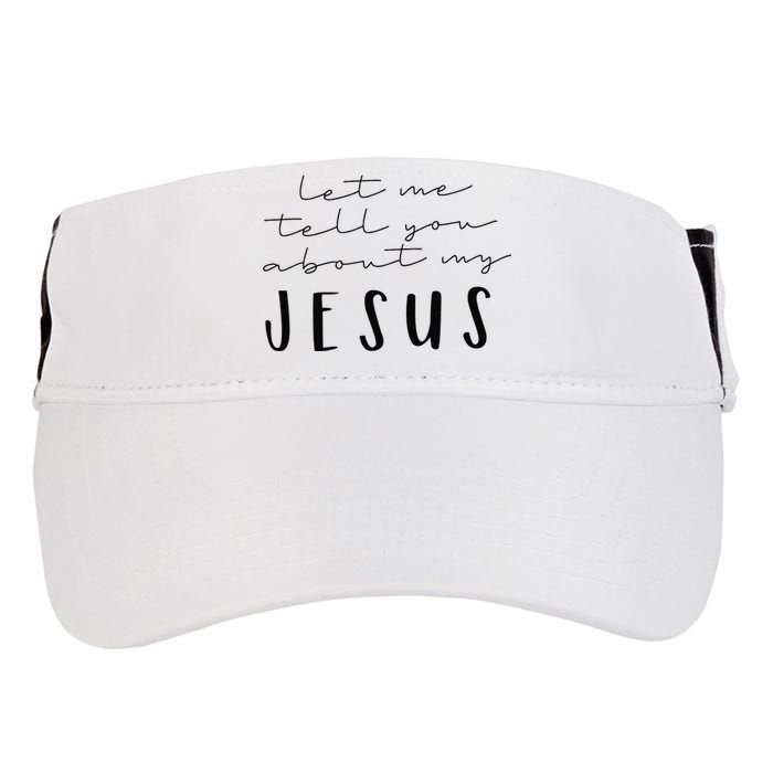 Funny Quote Let Me Tell You About MY Jesus Christian Adult Drive Performance Visor