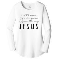 Funny Quote Let Me Tell You About MY Jesus Christian Women's Perfect Tri Tunic Long Sleeve Shirt