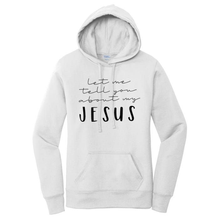 Funny Quote Let Me Tell You About MY Jesus Christian Women's Pullover Hoodie