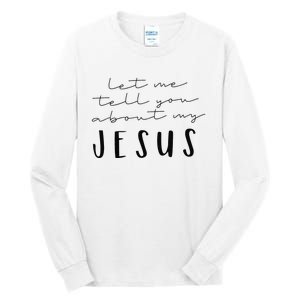 Funny Quote Let Me Tell You About MY Jesus Christian Tall Long Sleeve T-Shirt