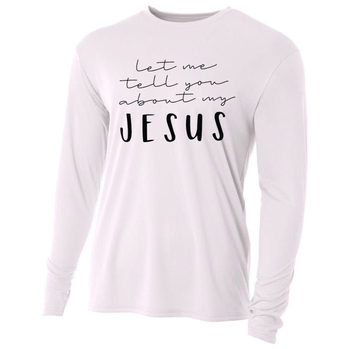 Funny Quote Let Me Tell You About MY Jesus Christian Cooling Performance Long Sleeve Crew