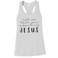 Funny Quote Let Me Tell You About MY Jesus Christian Women's Racerback Tank