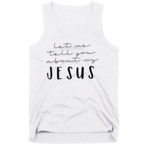 Funny Quote Let Me Tell You About MY Jesus Christian Tank Top