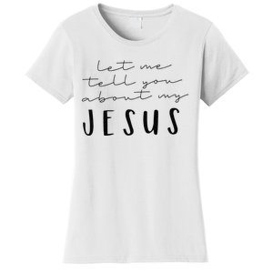 Funny Quote Let Me Tell You About MY Jesus Christian Women's T-Shirt