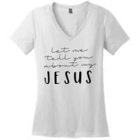 Funny Quote Let Me Tell You About MY Jesus Christian Women's V-Neck T-Shirt