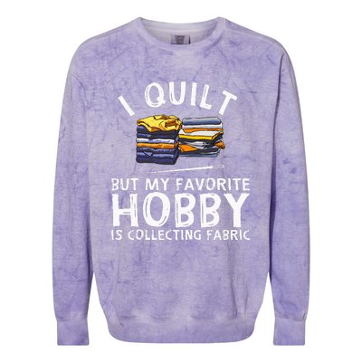 Funny Quilting Lover Gift For Women Grandmas Girls Quilter Colorblast Crewneck Sweatshirt