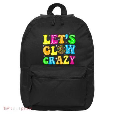 Funny Quote Lets A Glow Crazy Colorful Art 16 in Basic Backpack