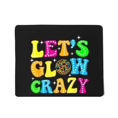 Funny Quote Lets A Glow Crazy Colorful Art Mousepad