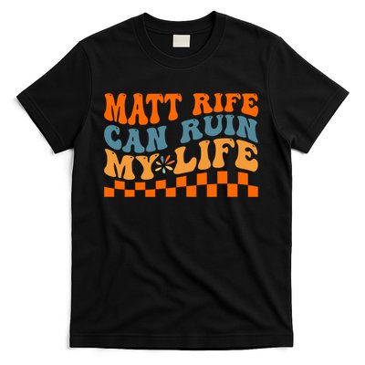 Funny Quote Matt Rife Can Ruin My Life Funny Wavy Retro T-Shirt