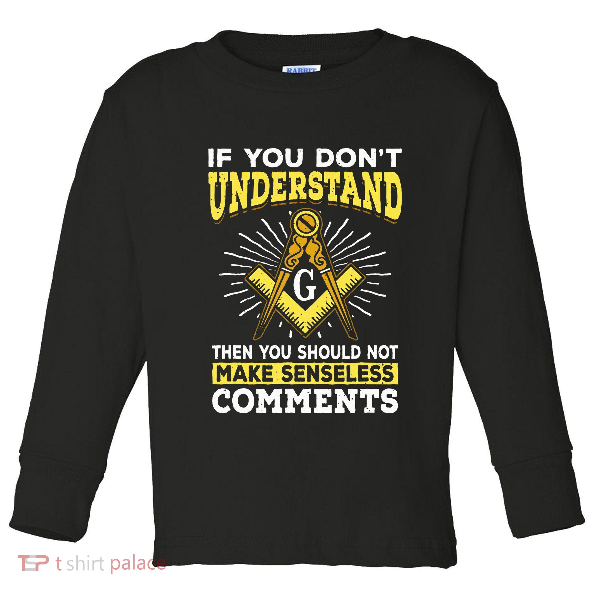 Freemason Quotes Masonry Masonic Freemasons Freemasonry Toddler Long Sleeve Shirt