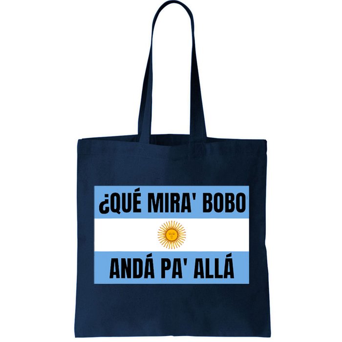 Funny Qué Miras Bobo Qué Mira Bobo Tote Bag