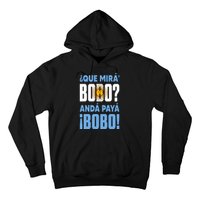 Funny Qué Mirás Bobo, Andá Pa' Allá Funny Speech Hoodie