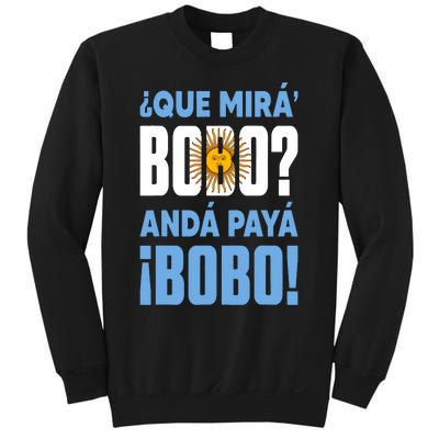 Funny Qué Mirás Bobo, Andá Pa' Allá Funny Speech Sweatshirt