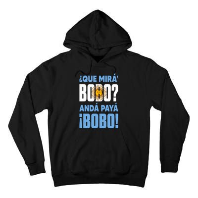 Funny Qué Mirás Bobo, Andá Pa' Allá Funny Speech Tall Hoodie