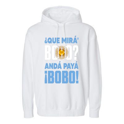 Funny Qué Mirás Bobo, Andá Pa' Allá Funny Speech Garment-Dyed Fleece Hoodie