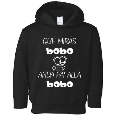 Funny Qué Mirás Bobo, Andá Pa' Allá Toddler Hoodie