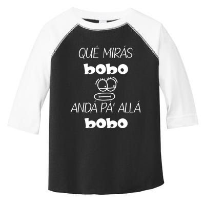 Funny Qué Mirás Bobo, Andá Pa' Allá Toddler Fine Jersey T-Shirt