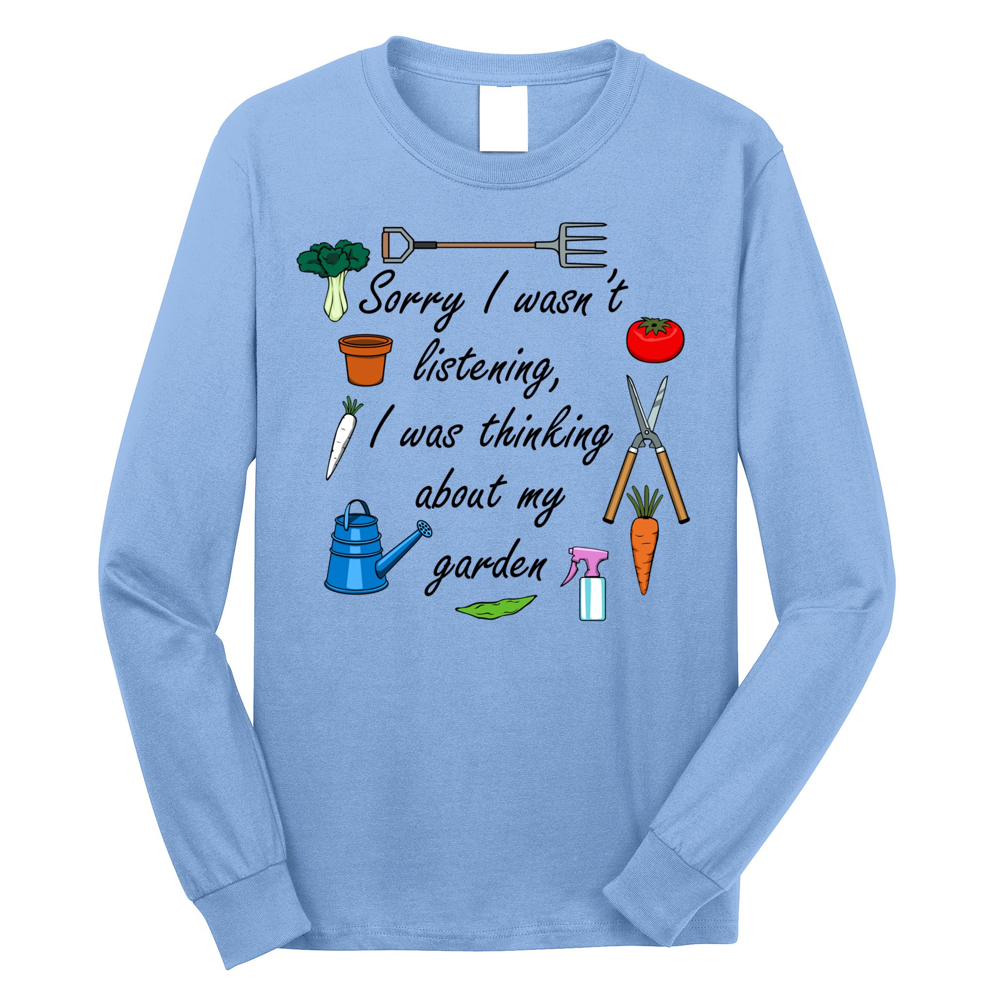 Funny Quote My Garden For Gardener Gardening Gift Long Sleeve Shirt