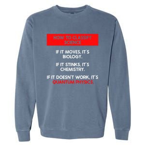 Funny Quantum Mechanics And Quantum Physics Gift Garment-Dyed Sweatshirt