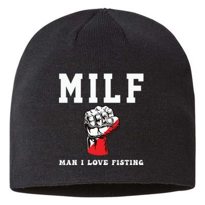 Funny Quote Man I Love Fisting Humor Cool Sarcasm Quote Sustainable Beanie