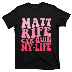 Funny Quote Matt Rife Can Ruin My Life Funny Wavy Retro T-Shirt