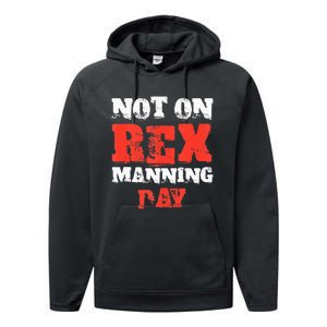 Funny Quote Not On Rex Manning Day Loves Performance Fleece Hoodie