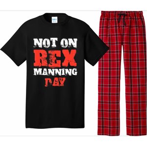 Funny Quote Not On Rex Manning Day Loves Pajama Set