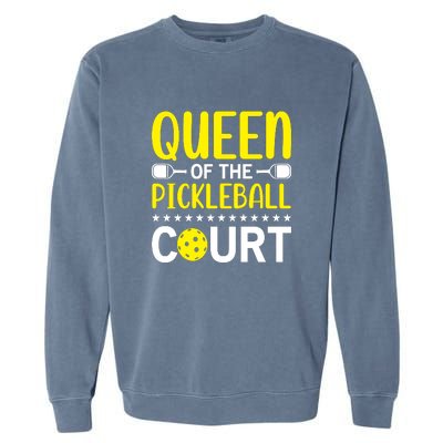 Funny Queen Of The Pickleball Court Gift For Sport Fan Pickleball Team Garment-Dyed Sweatshirt