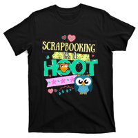 funny Quote Owl Gifts Scrapbooking Is A Hoot T-Shirt