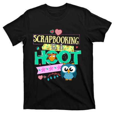 funny Quote Owl Gifts Scrapbooking Is A Hoot T-Shirt