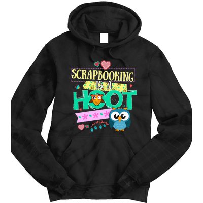 funny Quote Owl Gifts Scrapbooking Is A Hoot Tie Dye Hoodie