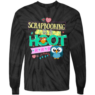 funny Quote Owl Gifts Scrapbooking Is A Hoot Tie-Dye Long Sleeve Shirt