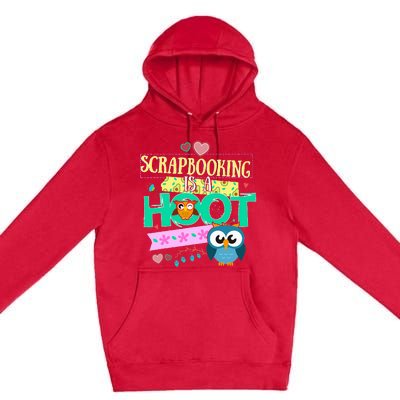 funny Quote Owl Gifts Scrapbooking Is A Hoot Premium Pullover Hoodie