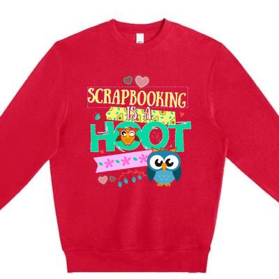 funny Quote Owl Gifts Scrapbooking Is A Hoot Premium Crewneck Sweatshirt