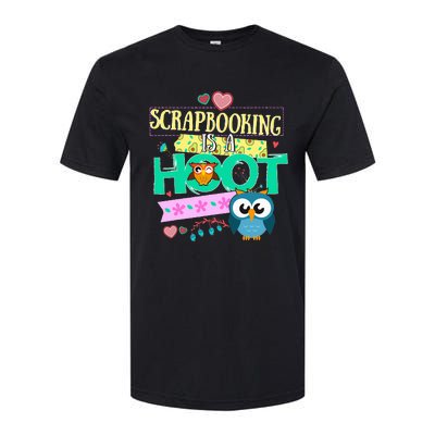 funny Quote Owl Gifts Scrapbooking Is A Hoot Softstyle CVC T-Shirt