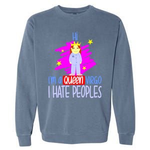 Fabulous Queen Of Virgo I Hate People Funny Virgo Zodiac Cool Gift Garment-Dyed Sweatshirt