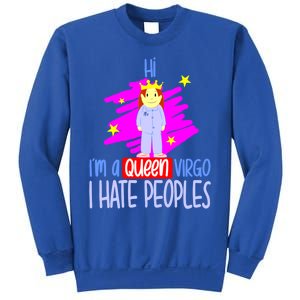 Fabulous Queen Of Virgo I Hate People Funny Virgo Zodiac Cool Gift Sweatshirt