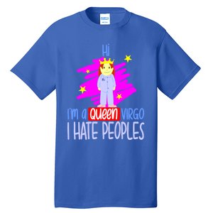 Fabulous Queen Of Virgo I Hate People Funny Virgo Zodiac Cool Gift Tall T-Shirt