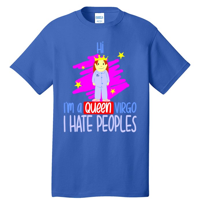 Fabulous Queen Of Virgo I Hate People Funny Virgo Zodiac Cool Gift Tall T-Shirt