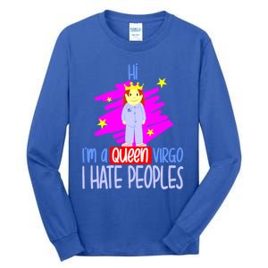 Fabulous Queen Of Virgo I Hate People Funny Virgo Zodiac Cool Gift Tall Long Sleeve T-Shirt